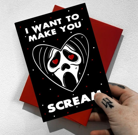 I Want To Make You Scream Greetings Card
