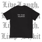 Live, Laugh, Limp Bizkit T Shirt (Centre)