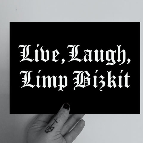 Live, Laugh, Limp Bizkit A5 Print