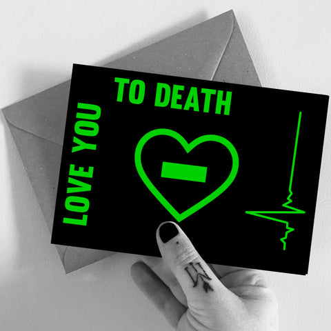 Love You To Death Greetings Card