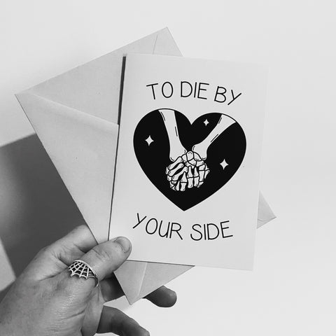 To Die By Your Side Greetings Card