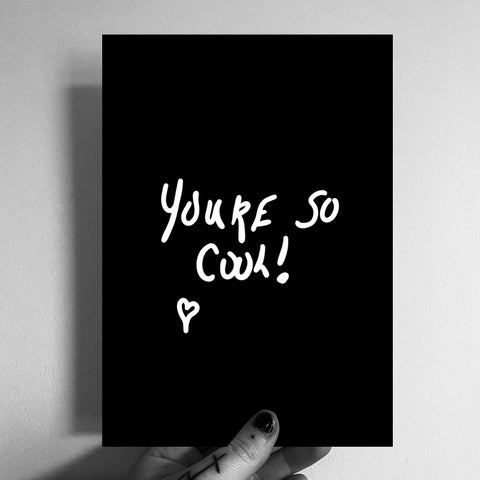 You’re So Cool A5 Print