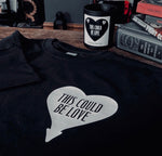 This Could Be Love T Shirt