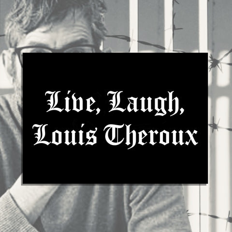 Live, Laugh, Louis Theroux A5 Print