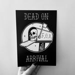Dead on Arrival A5 Print